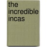 The Incredible Incas by Mark Alexander