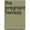 The Pregnant Heiress door Eileen Wilks