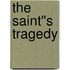 The Saint''s Tragedy