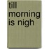 Till Morning Is Nigh