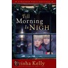 Till Morning Is Nigh by Leisha Kelly