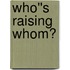 Who''s Raising Whom?