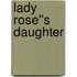 Lady Rose''s Daughter