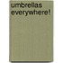Umbrellas Everywhere!
