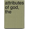 Attributes of God, The by Arthur W. Pink