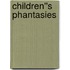 Children''s Phantasies