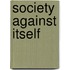 Society Against Itself
