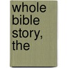 Whole Bible Story, The door William H. Marty