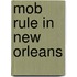 Mob Rule in New Orleans