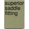 Superior Saddle Fitting by 'Storeypublishingllc'