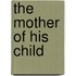 The Mother of His Child