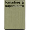 Tornadoes & Superstorms by Gary Jeffrey