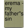 Erema - My Father''s Sin door Richard Doddri Blackmore
