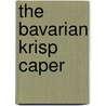 The Bavarian Krisp Caper door Kaye George