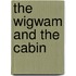 The Wigwam and the Cabin