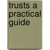 Trusts A Practical Guide door Terence O'halloran