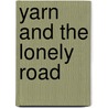 Yarn and the Lonely Road door Robert W. Pomeroy