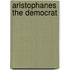 Aristophanes the Democrat