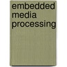 Embedded Media Processing door Rick Gentile
