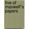 Five of Maxwell''s Papers door James Clerk Maxwell