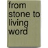 From Stone to Living Word