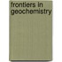 Frontiers in Geochemistry
