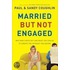 Married...But Not Engaged