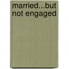 Married...But Not Engaged door Sandra Coughlin
