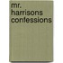 Mr. Harrisons Confessions