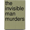 The Invisible Man Murders by Richard Foster