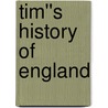 Tim''s History Of England by William Pitt