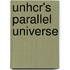 Unhcr's Parallel Universe