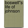 Boswell''s Life of Johnson door Professor James Boswell