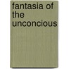 Fantasia of the Unconcious by David Herbert Lawrence