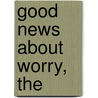 Good News About Worry, The door William Backus