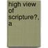 High View of Scripture?, A