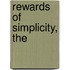 Rewards of Simplicity, The