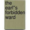 The Earl''s Forbidden Ward door Bronwyn Scott