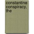 Constantine Conspiracy, The