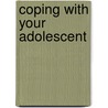 Coping with your Adolescent by Larry Waldman