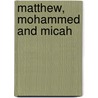 Matthew, Mohammed and Micah door Lewis Brech