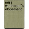 Miss Winthorpe''s Elopement door Christine Merrill