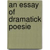 An Essay of Dramatick Poesie by John Dryden