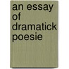 An Essay of Dramatick Poesie door John Dryden