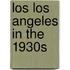 Los Los Angeles in the 1930s