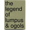 The Legend of Lumpus & Ogols door Mel Mcintyre