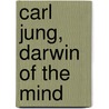 Carl Jung, Darwin of the Mind by Tom Lawson