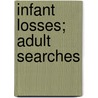 Infant Losses; Adult Searches by Glyn Hudson Allez