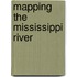 Mapping the Mississippi River