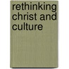 Rethinking Christ and Culture door Craig Carter